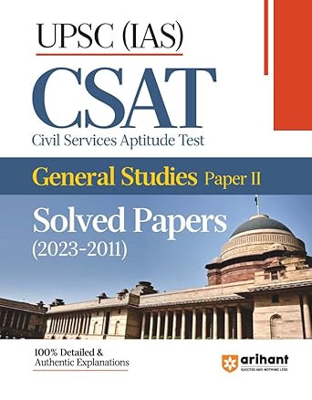 Arihant UPSC IAS CSAT Civil Services Aptitude Test General Studies Paper 2 Solved Papers 2023-2011