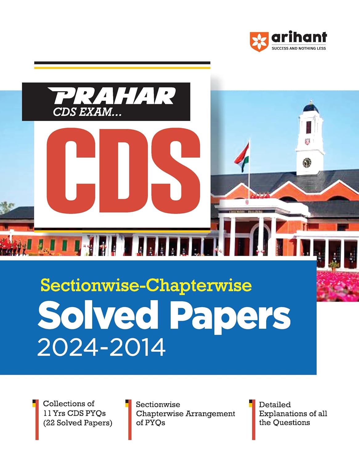 Arihant CDS 2025 Exam Sectionwise-Chapterwise Solved Papers 2024-2014 PYQs English Medium CDS Exam Prahar