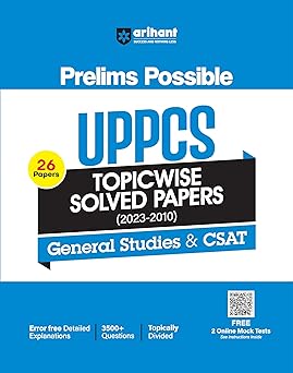 Arihant UPPCS Prilims Possible Topicwise Solved Papers 2023-2010 General Studies and CSAT