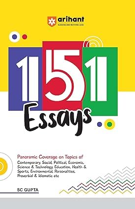 Arihant 151 ESSAYS English By Sc Gupta Almost all Current Topics With Latest Data and Facts