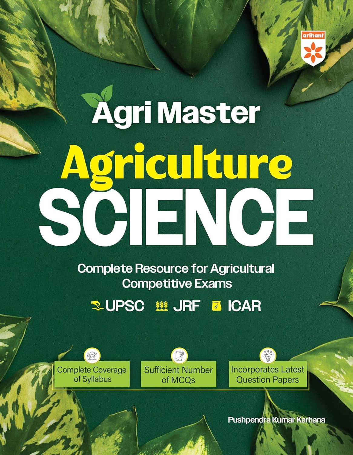 Arihant Agri Master Agriculture Science Complete Resource for Agriculture Competitive Exams MCQs with Latest Question Paper By Pushpendra Kumar Karhana