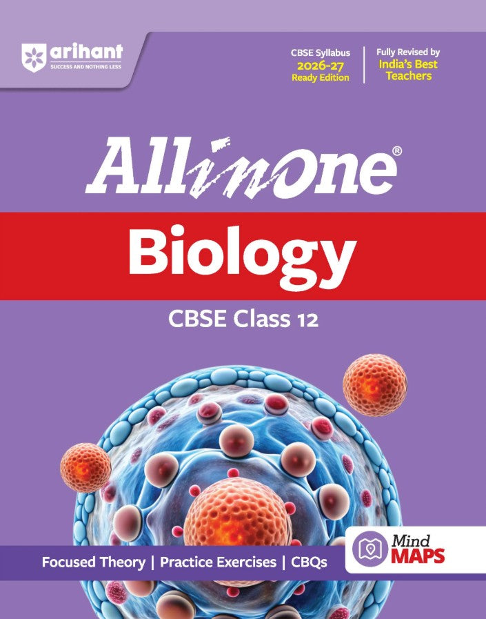 Arihant All in One Biology Class 12 for CBSE Exam 2026 2027 NCERT Based Complete Theory Practice Exercises CBQs A-R Sample Papers and Mind Maps Revised Edition as per Latest Syllabus