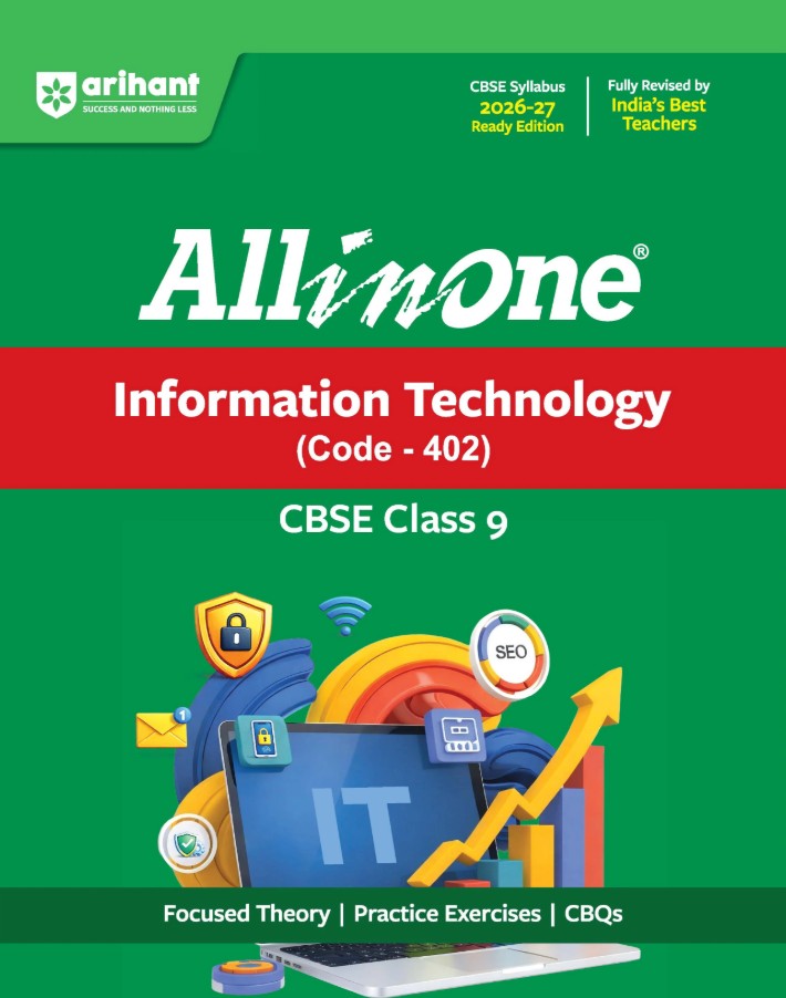 Arihant All in One Information Technology Code 402 Class 9 for CBSE Exam 2026 2027 NCERT Based Complete Theory Practice Exercises CBQs A-R Sample Papers and Mind Maps Revised Edition as per Latest Syllabus