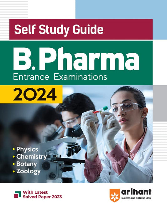 Arihant B Pharma Entrance Exam 2024 Self Study Guide Book with Latest Solved Paper 2023 English Medium