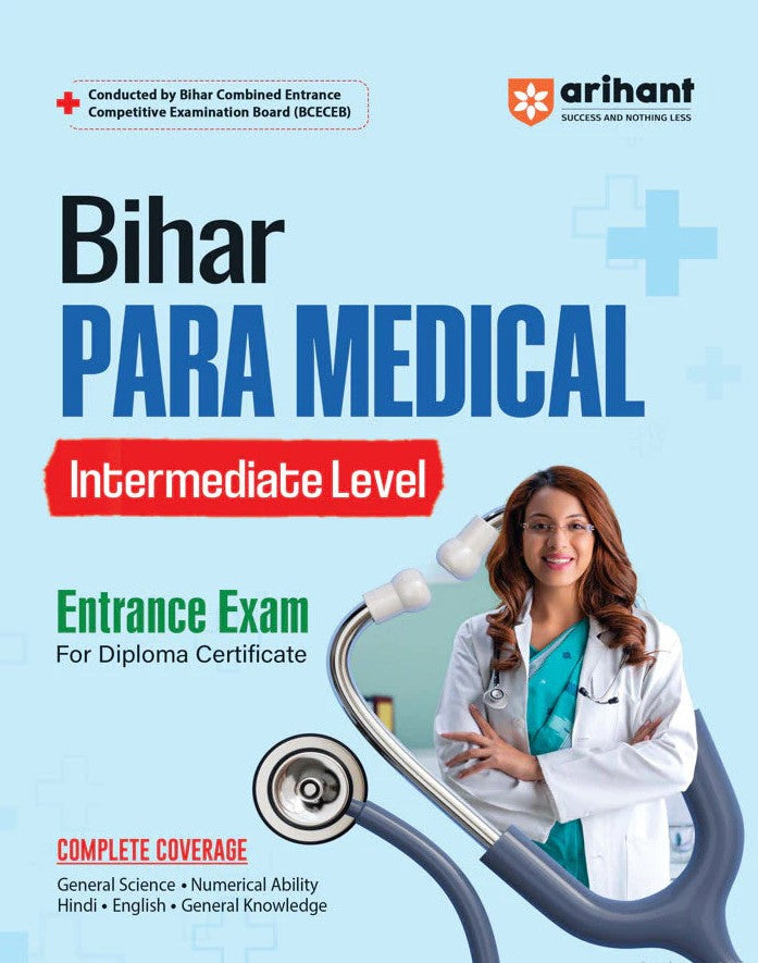 Arihant Bihar Para Medical Intermediate Level Entrance Exam Complete Study Guide For Diploma Certificate With Chapterwise Study Notes and MCQs Conducted by BCECEB