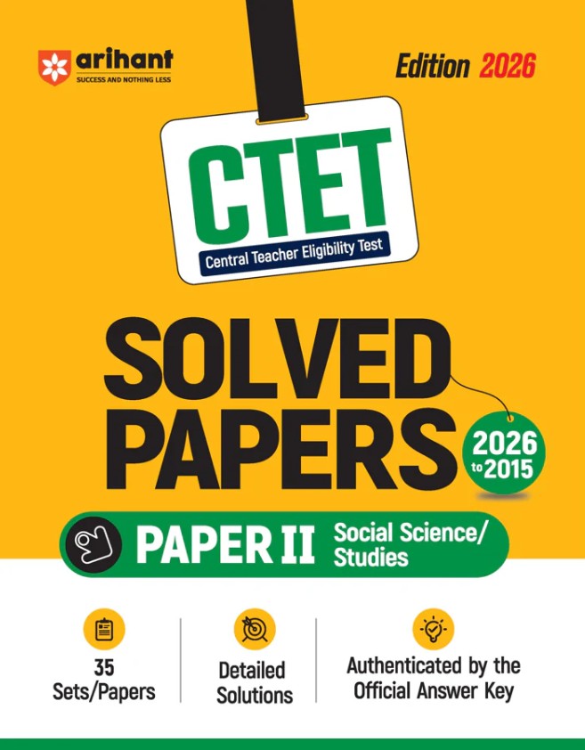 Arihant CTET Paper 2 Social Science Studies 35 Solved Papers 2026 to 2015 for Classes 6 to 8 Detailed Solutions with Official Answer Keys Latest Edition 2026