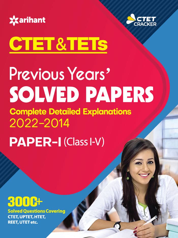 Arihant CTET and TETs Paper 1 Class 1 to 5 Exam Previous Years Solved Papers 2022-2014 English Medium
