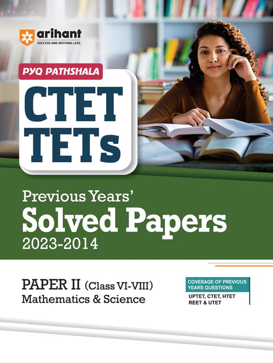 Arihant CTET and TETs Previous Years Solved Papers 2023 to 2014 Mathematics and Science for Class 6 to 8 English Medium