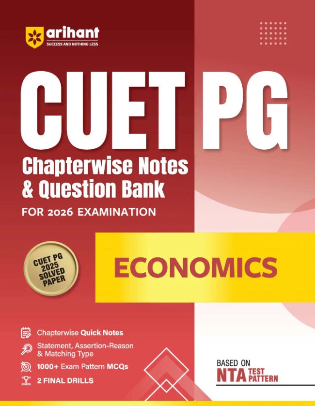 Arihant CUET PG 2026 Economics Chapterwise Notes and Question Bank Based on NTA Pattern 1000+ Exam Pattern MCQs with Quick Revision Notes and Solved Paper 2025