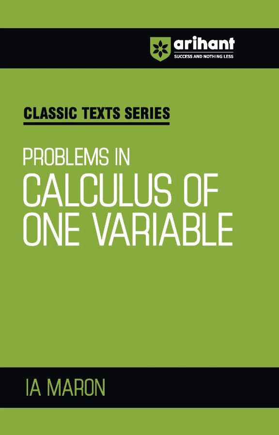 Arihant Classic Texts Series Problems in Calculus of One Variable by IA Maron Calculus Book for JEE Advanced Engineering Entrance Olympiads and Competitive Exams 2027
