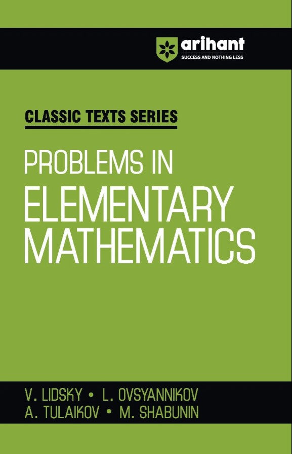 Arihant Classic Texts Series Problems in Elementary Mathematics by V Lidsky Maths Problem Book for JEE Olympiads CUET NDA and Competitive Exams 2027