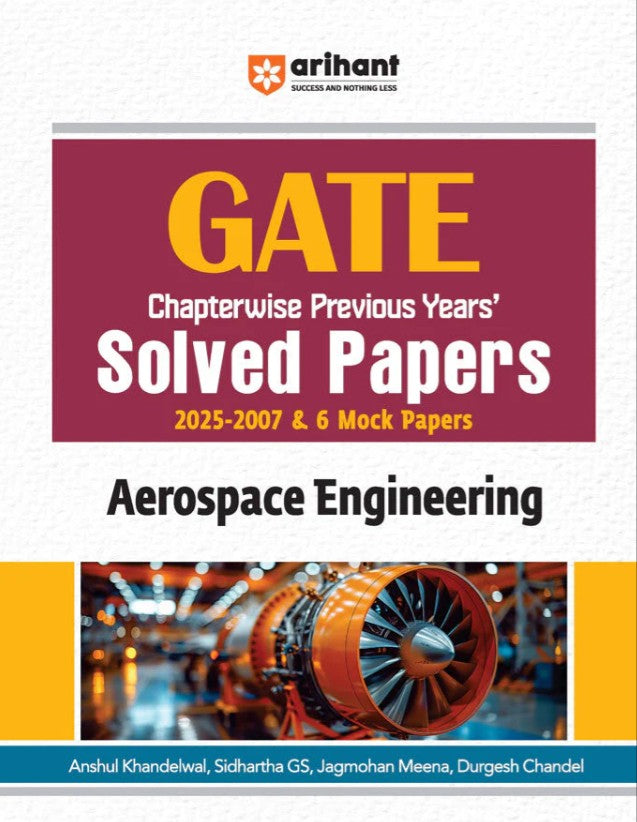 Arihant GATE Aerospace Engineering Chapterwise Solved Papers 2025 to 2007 and 6 Mock Papers By Anshul Khandelwal Siddhartha GS Jagmohan Meena and Durgesh Chandel