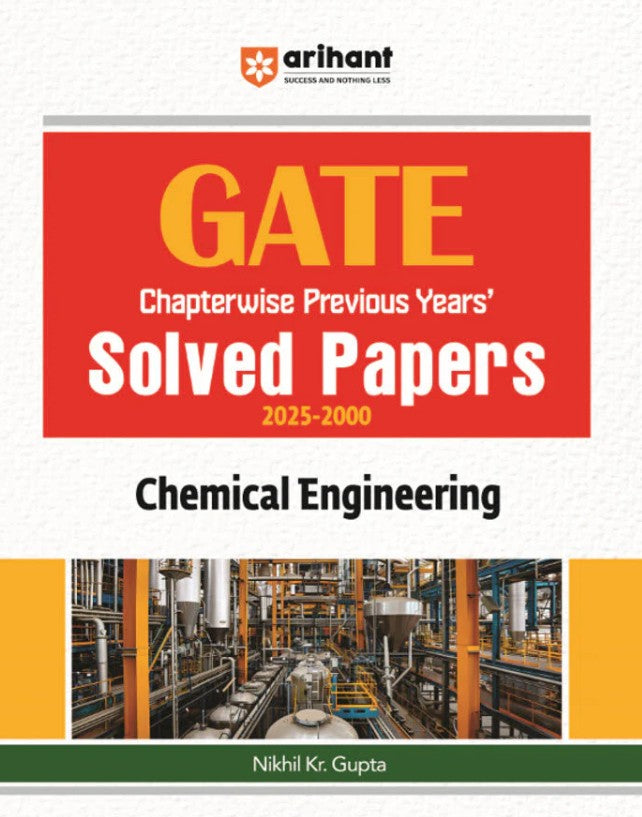 Arihant GATE Chapterwise Previous Years Solved Papers 2025 to 2000 Chemical Engineering By Nikhil Kr. Gupta