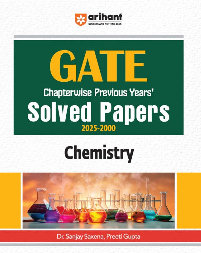 Arihant GATE Chemistry Chapterwise Previous Years Solved Papers 2025 to 2000 By Dr. Sanjay Saxena and Preeti Gupta