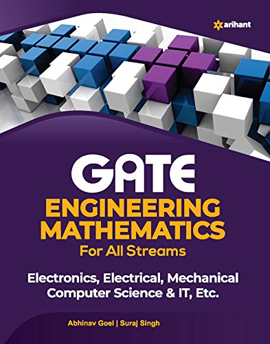 Arihant GATE Engineering Mathematics For All Streams Electronics Electrical Mechanical Computer Science and IT Etc. By Abhinav Goe and Suraj Singh