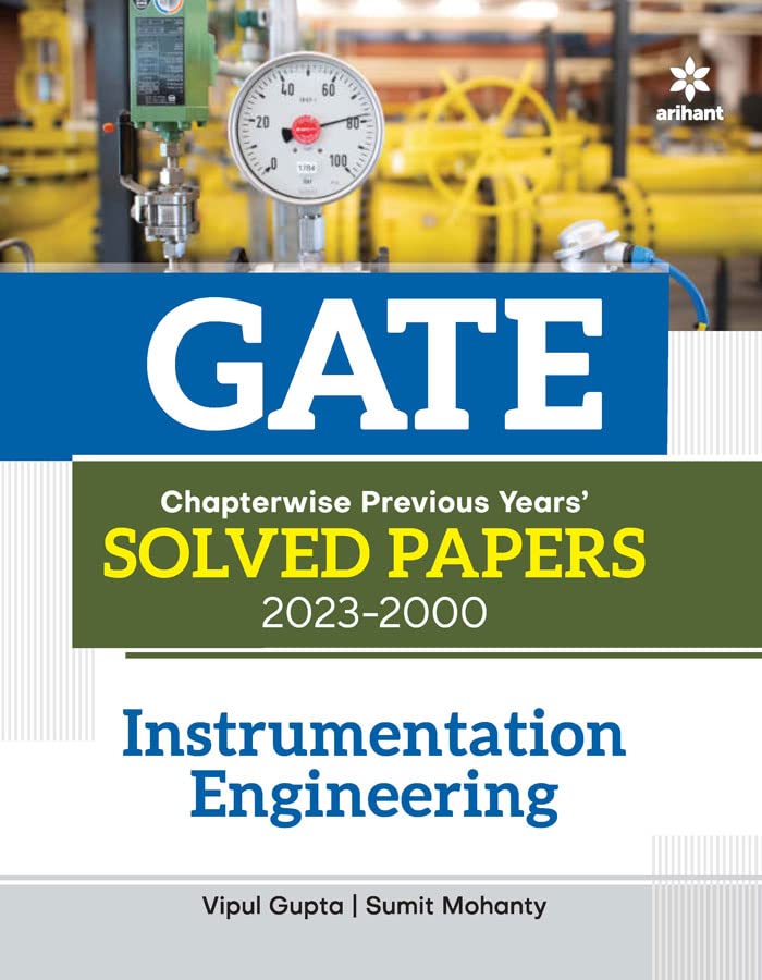 Arihant GATE Instrumentation Engineering Chapterwise Previous Years Solved Papers 2023 to 2000 By Vipul Gupta and Sumit Mohanty