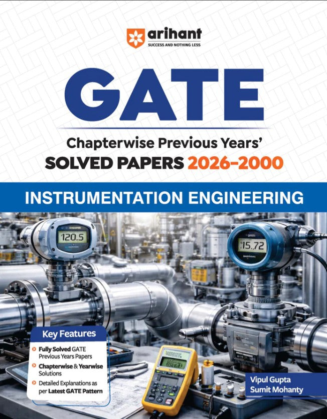 Arihant GATE Instrumentation Engineering Chapterwise Solved Papers 2026 to 2000 Chapterwise and Yearwise Detailed Explanations as per GATE Pattern
