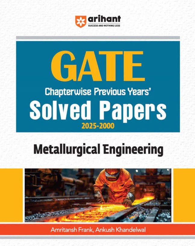 Arihant GATE Metallurgical Engineering Chapterwise Solved Papers 2025 to 2000 By Amritansh Frank and Ankush Khandelwal