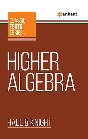 Arihant Higher Algebra By Hall And Knight Classic Texts Series