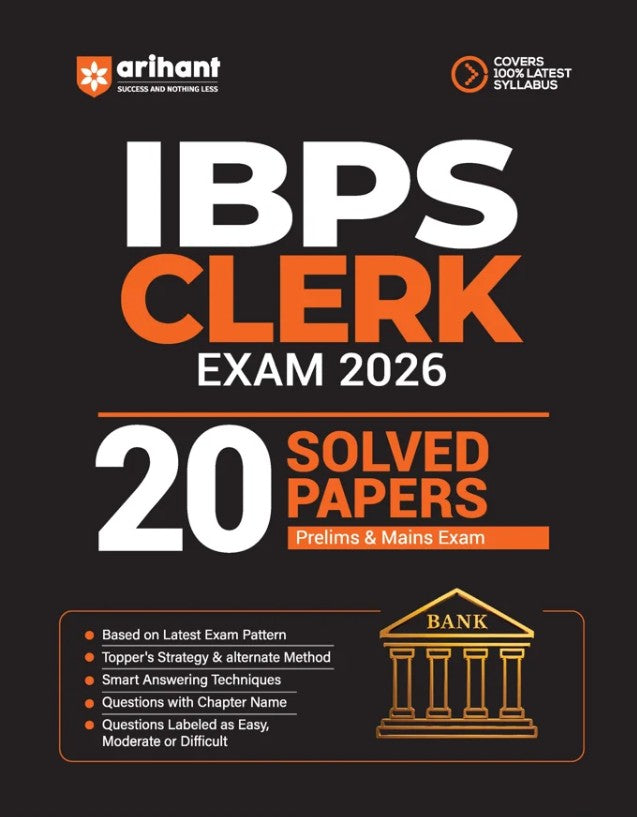 Arihant IBPS Clerk Exam 2026 20 Solved Papers for Prelims and Mains Based on Latest Exam Pattern Smart Strategy and Alternate Methods Chapterwise Questions with Difficulty Levels