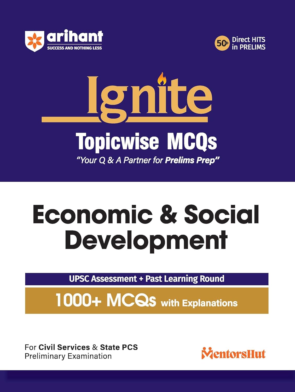 Arihant Ignite Topicwise MCQs Economics and Social Development for UPSC and State PCS Prelims 1000+ MCQs with Explanations UPSC Assessment + Past Learning Round 50+ Direct Hits in Prelims