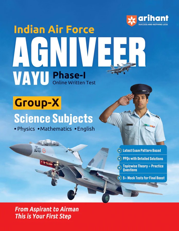 Arihant Indian Air Force Agniveer Vayu Phase 1 Online Exam 2026 Group X Science Physics Mathematics English Previous Year Papers Topicwise Theory and 5+ Mock Tests