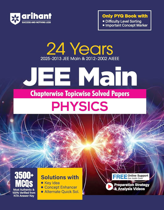 Arihant JEE Main 2026 Physics 24 Years Solved Papers Chapterwise Topicwise 2025-2013 JEE Main and 2012-2002 AIEEE English Medium
