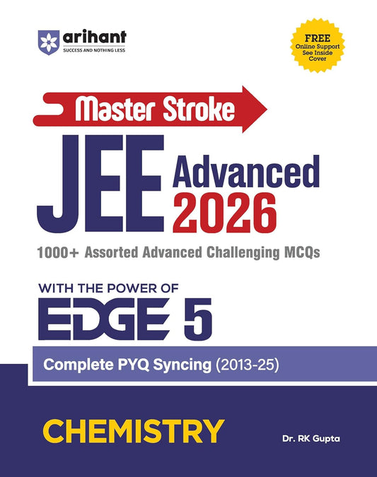 Arihant Master Stroke JEE Advanced 2026 Chemistry MCQs With The Power of EDGE 5 Complete PYQ Syncing 2013-2025 English Medium By Dr RK Gupta