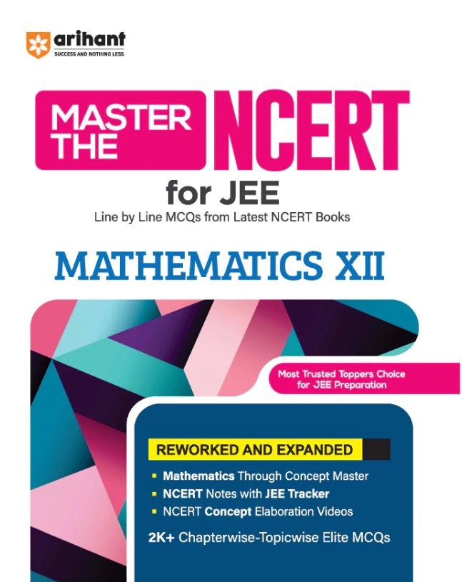 Arihant Master the NCERT Mathematics Class 12 For NET JEE and CUET 2026 2027 Line by Line MCQs from Latest NCERT Book NCERT-Based 2K+ MCQs and AI-Based Misconception Zone with FREE Online Support Revised Edition 2027