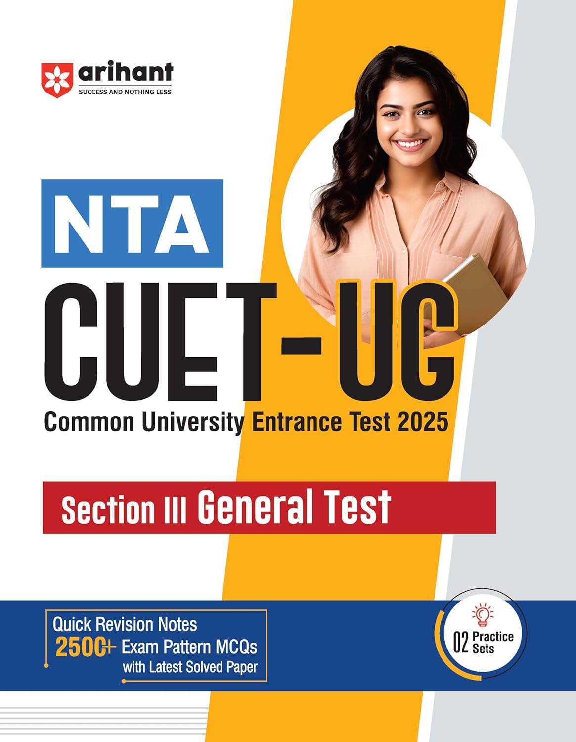 Arihant NTA CUET UG 2025 Section III General Test Guide With 2 Practice Sets and 2500+ Exam Pattern MCQs English Medium