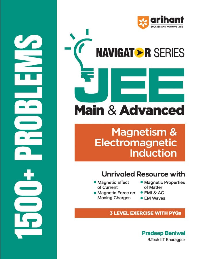 Arihant Navigator Series JEE Main and Advanced 2027 Magnetism and Electromagnetic Induction 1500+ Problems Magnetic Effect of Current EMI AC EM Waves 3-Level Exercises with PYQs
