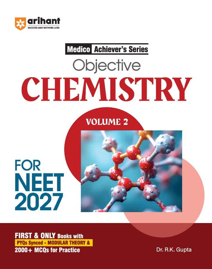 Arihant Objective Chemistry Volume 2 for NEET 2027 Medico Achiever’s Series 2000+ MCQs with PYQs Synced Modular Theory Fully Revised NEET Preparation Book by Dr. R.k Gupta and Pooja Yadav