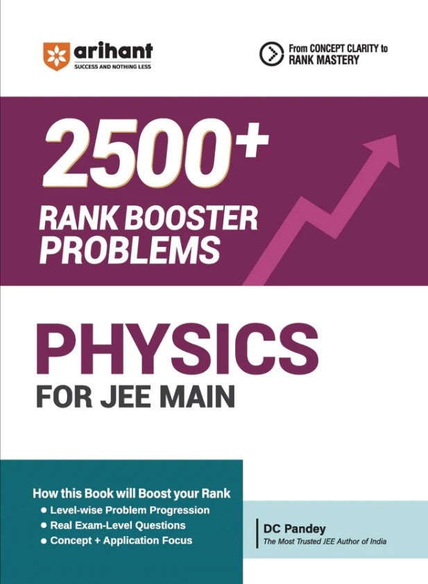 Arihant Physics for JEE Main 2027 2500+ Rank Booster Problems Level-Wise Problem Progression Real Exam-Level Questions Concept and Application-Based Practice From Concept Clarity to Rank Mastery
