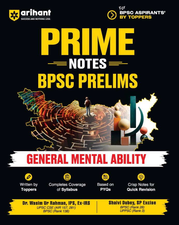 Arihant Prime Notes BPSC Prelims General Mental Ability Complete Syllabus Coverage Based on PYQs with Crisp Notes for Quick Revision English Medium