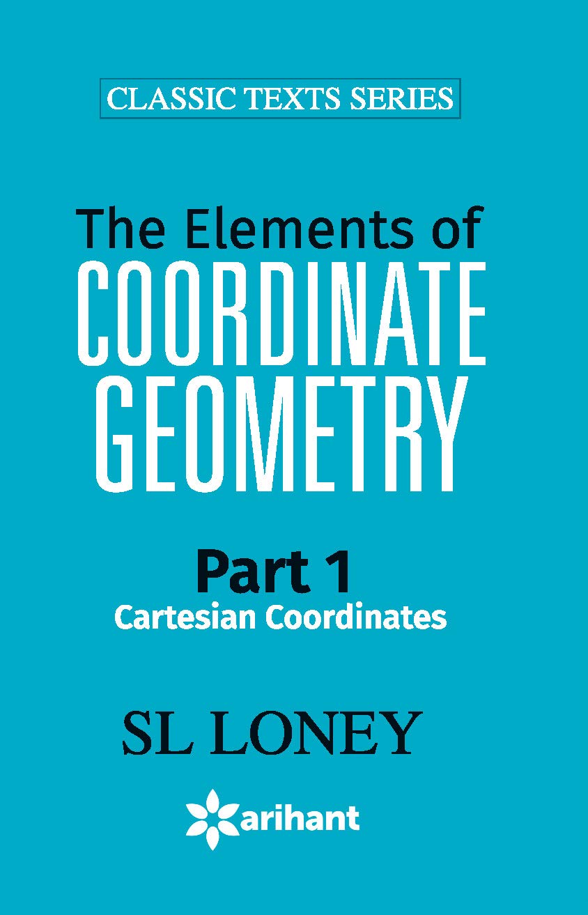 Arihant The Elements of COORDINATE GEOMETRY Part 1 Cartesian Coordinates By SL Loney