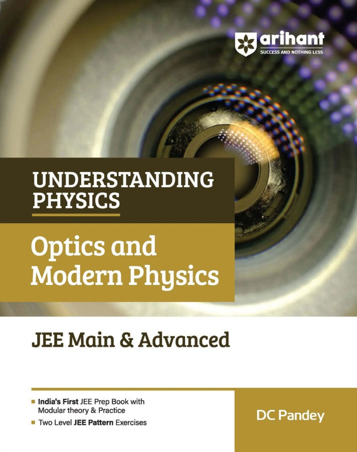 Arihant Understanding Physics Optics and Modern Physics for JEE Main and Advanced 2027 Modular Theory with Concept Practice and Two-Level JEE Pattern Exercises By DC Pandey