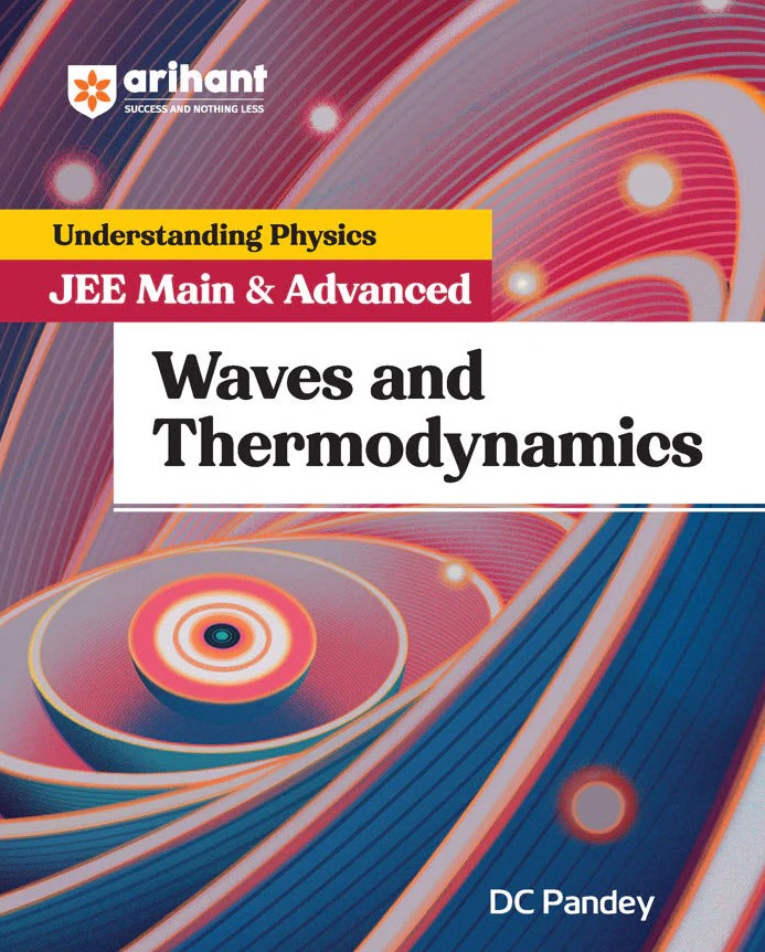 Arihant Understanding Physics Waves and Thermodynamics for JEE Main and Advanced By DC Pandey