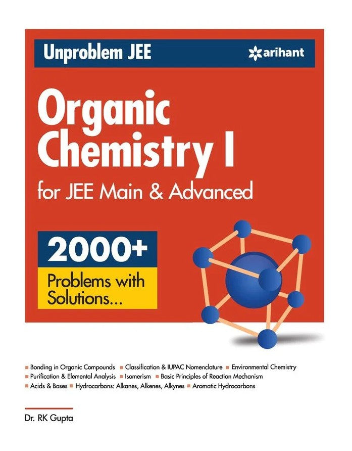Arihant Unproblem JEE Organic Chemistry for JEE Mains and Advanced By Dr.RK Gupta