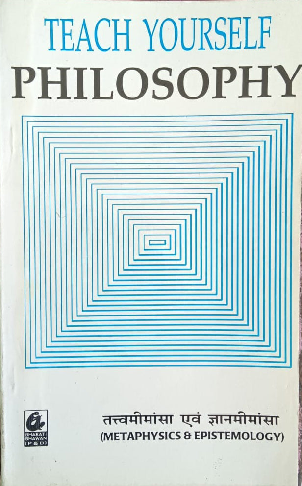 Bharti Bhawan Teach Yourself Philosophy Metaphysics And Epistemology Tatvameemansa Evam Gyanmimansa Book In Hindi
