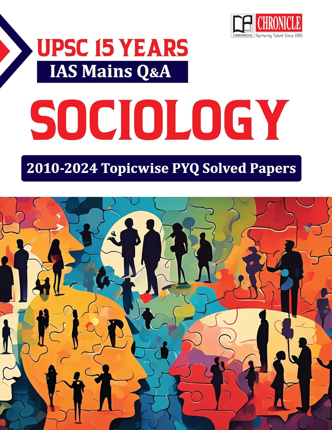 Chronicle UPSC IAS Mains Q and A Sociology 15 Years Topicwise PYQ Solved Papers 2010 to 2024 English Medium