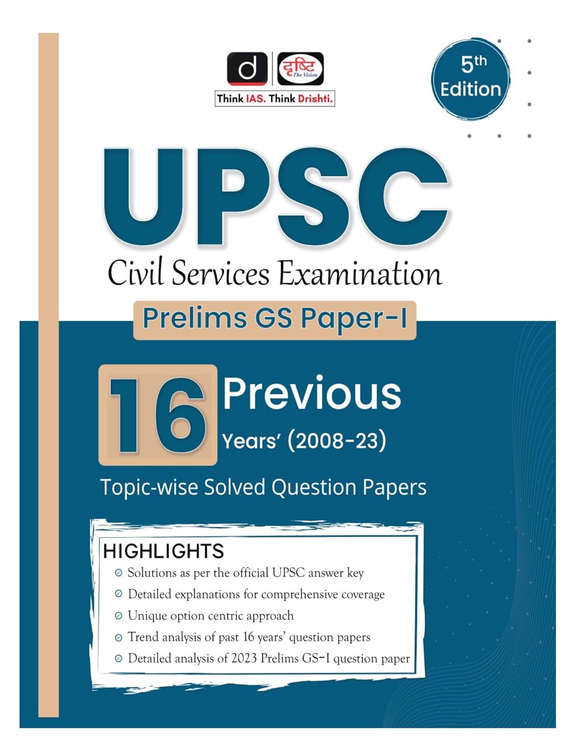 Drishti IAS UPSC Prelims 16 years Solved Papers 2008 to 2023 Prelims Solved Papers 5th Edition In English