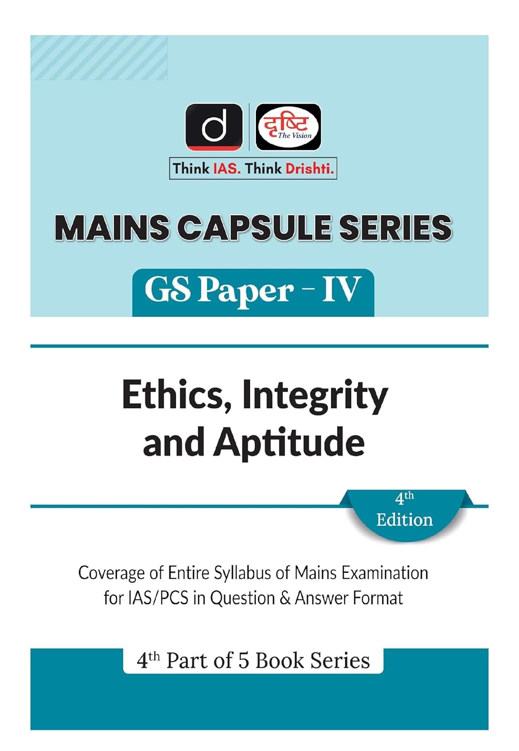 Drishti Mains Capsule Series GS Paper 4 Ethics Integrity and Aptitude 4th Edition Book English Medium