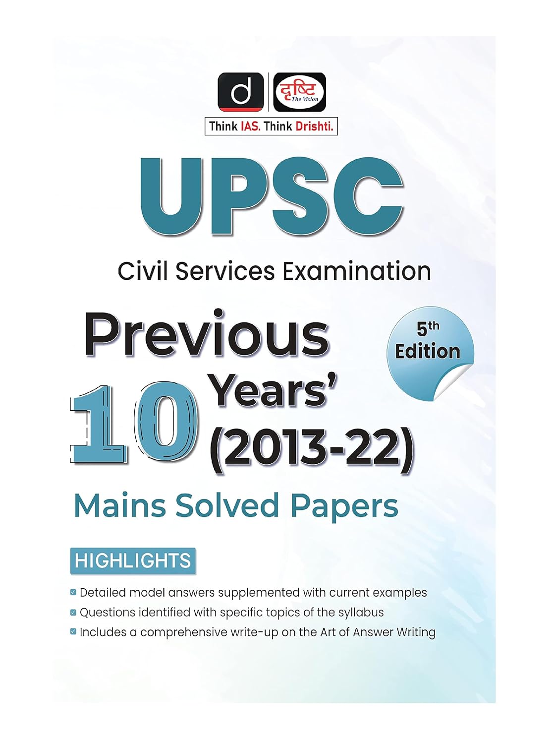 Drishti UPSC Civil Services Mains 2023 Exam Previous 10 Years Solved Papers 2013-2022 Book 5th Edition English Medium