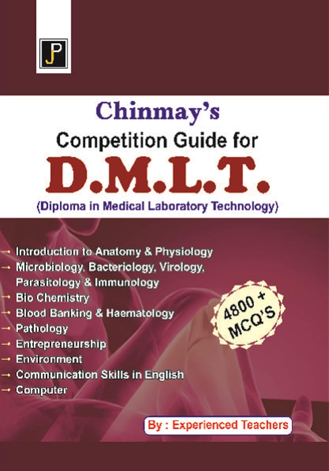 Jain Publication Chinmay's Competition Guide for DMLT Diploma in Medical Laboratory Technology Exclusive for Lab Technician