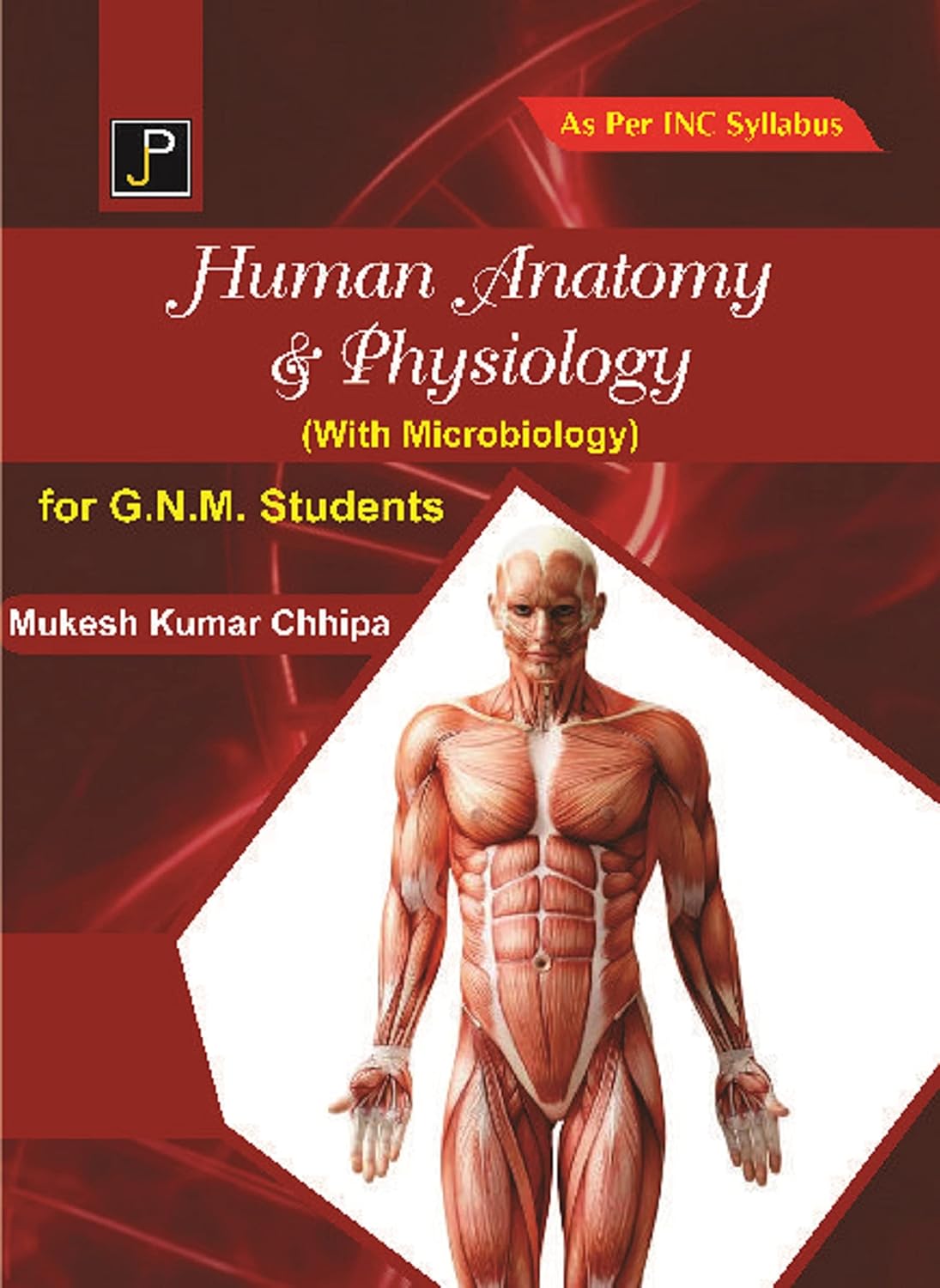 Jain Publications Human Anatomy and Physiology With Microbiology for GNM Students English Medium By Mukesh Kumar Chhipa