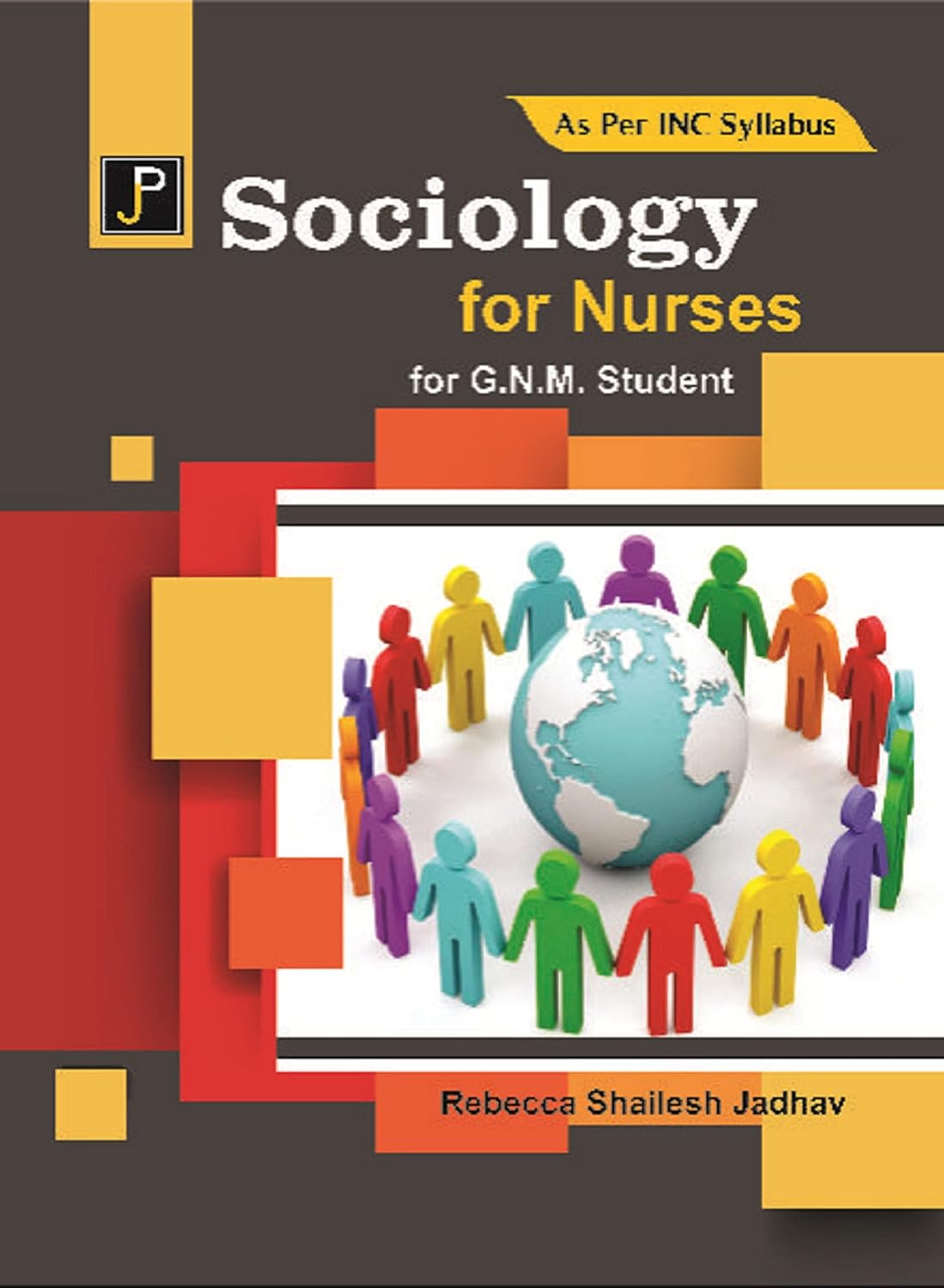 Jain Publications Sociology for Nurses for GNM 1st Year Students As Per INC Syllabus By Dr Rebecca Shailesh Jadhav