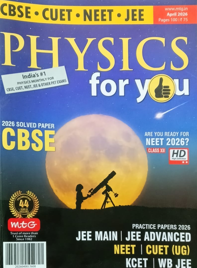 MTG Physics for You April 2026 English Monthly Magazine for CBSE CUET NEET JEE Exam