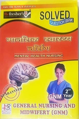 Mental Health Nursing New Syllabus Solved Question Bank GNM 2 Year Based On Latest Syllabus Of INC In Hindi Medium By Mrs Stella E Roberts