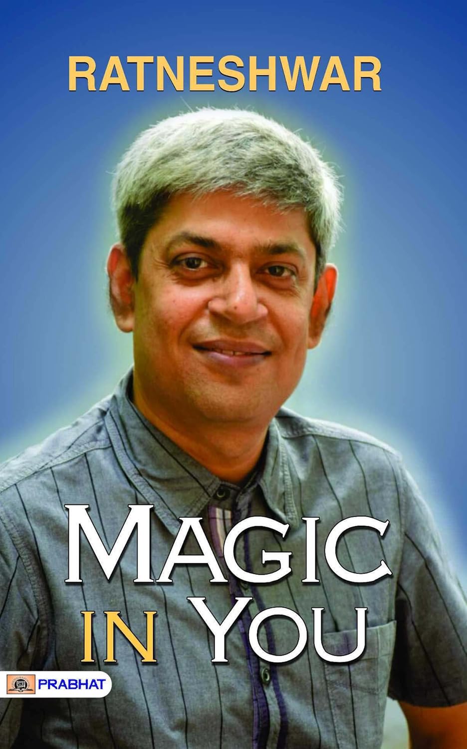 Prabhat Books Magic in You By Ratneshwar K Singh