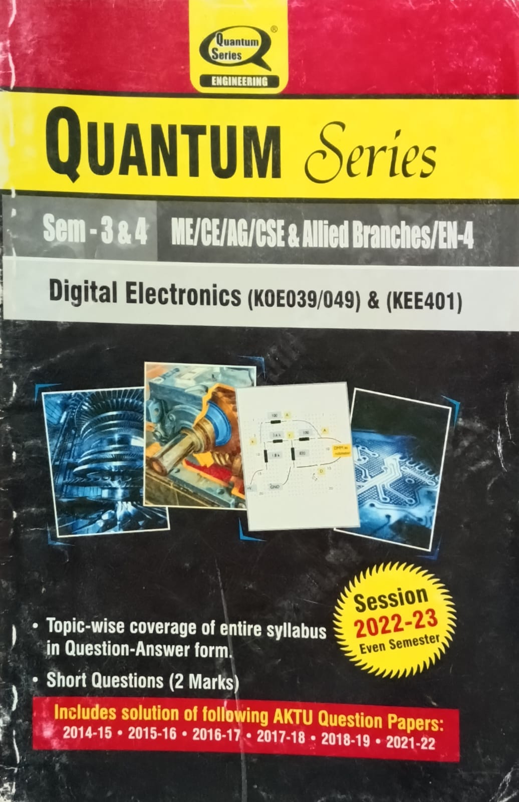 Quantum Series Digital Electronics AKTU B.Tech Semester 3 and 4 ME/CE/AG/CSE and Allied Branches/EN-4 Session 2022-2023